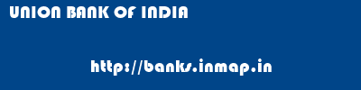 UNION BANK OF INDIA       banks information 